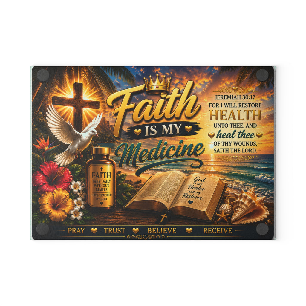 Faith Is My Medicine Glass Cutting Board — Inspirational Christian Kitchen Decor