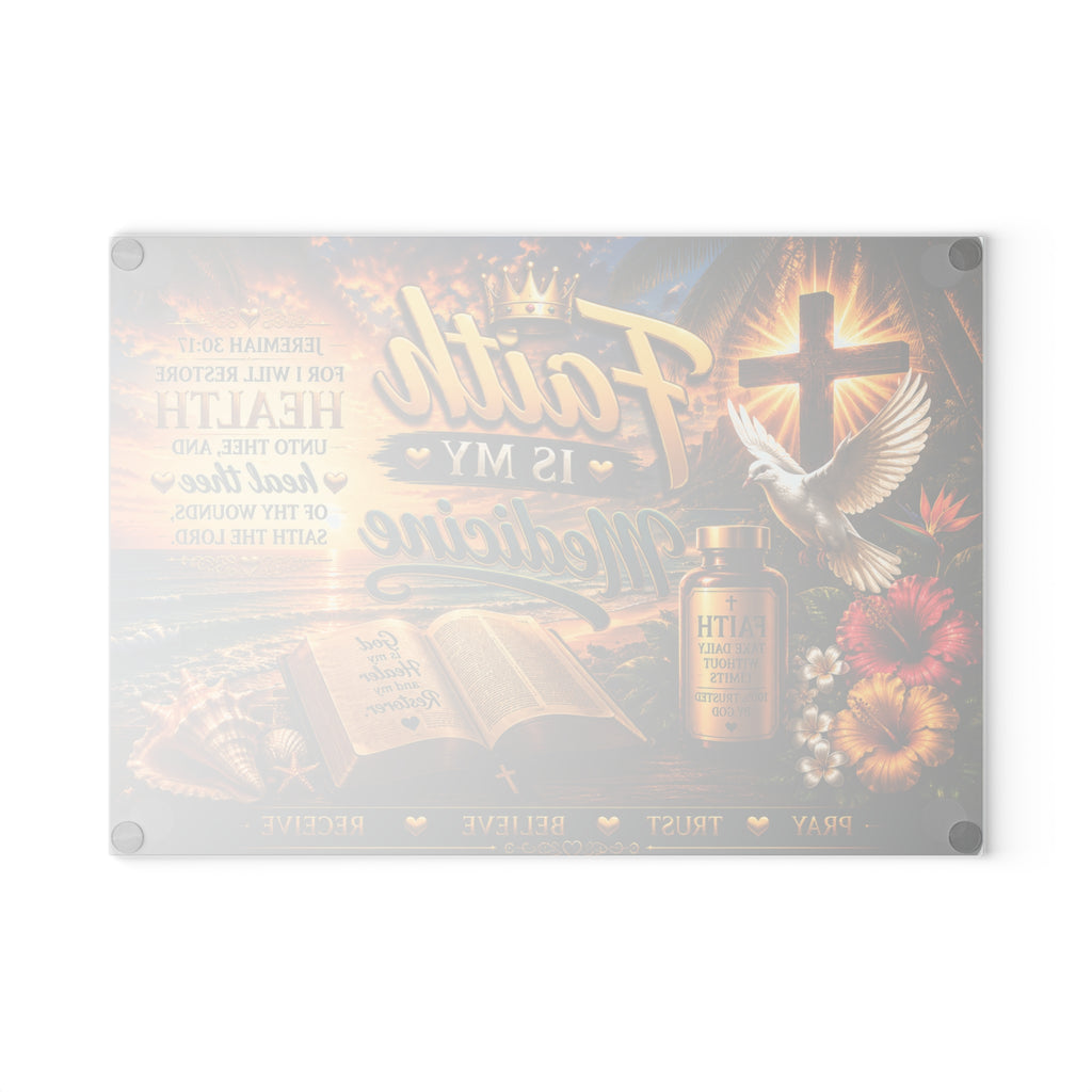 Faith Is My Medicine Glass Cutting Board — Inspirational Christian Kitchen Decor
