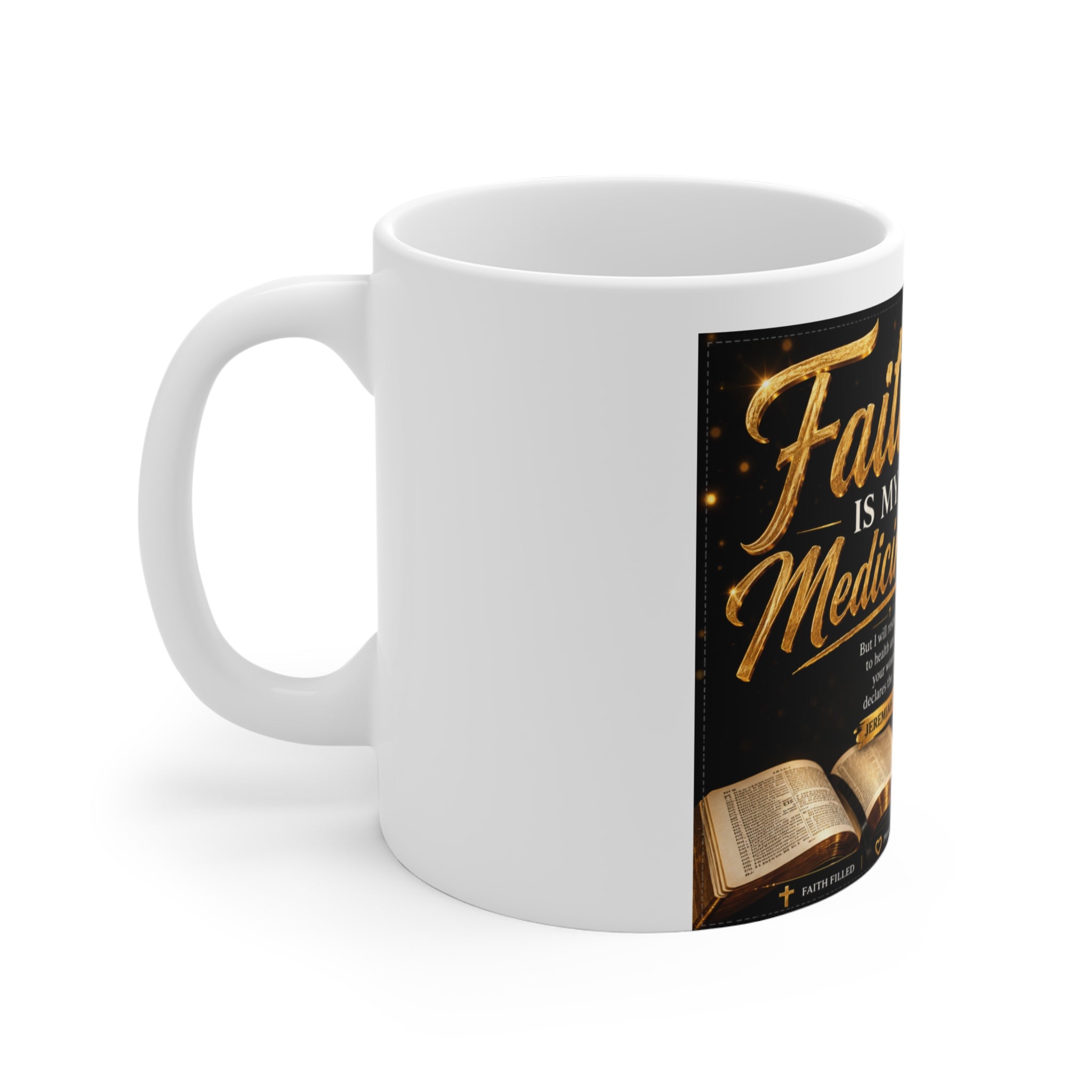 Faith Is My Medicine Mug — Inspirational Christian Coffee Cup (Jeremiah 30:17)