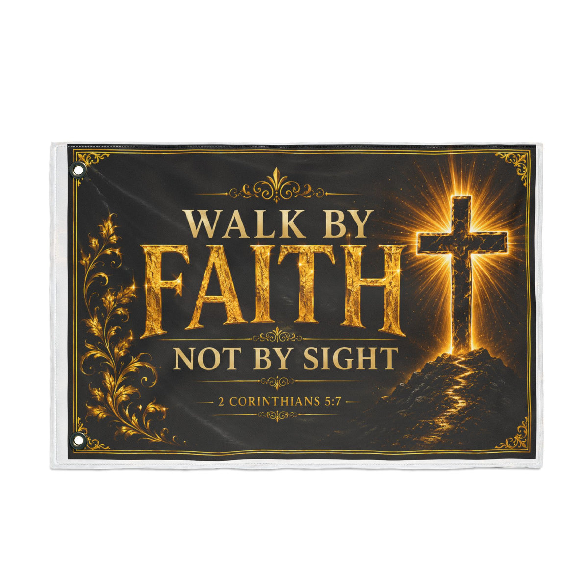 Walk by Faith Not by Sight Christian Flag – 2 Corinthians 5:7 Faith Décor